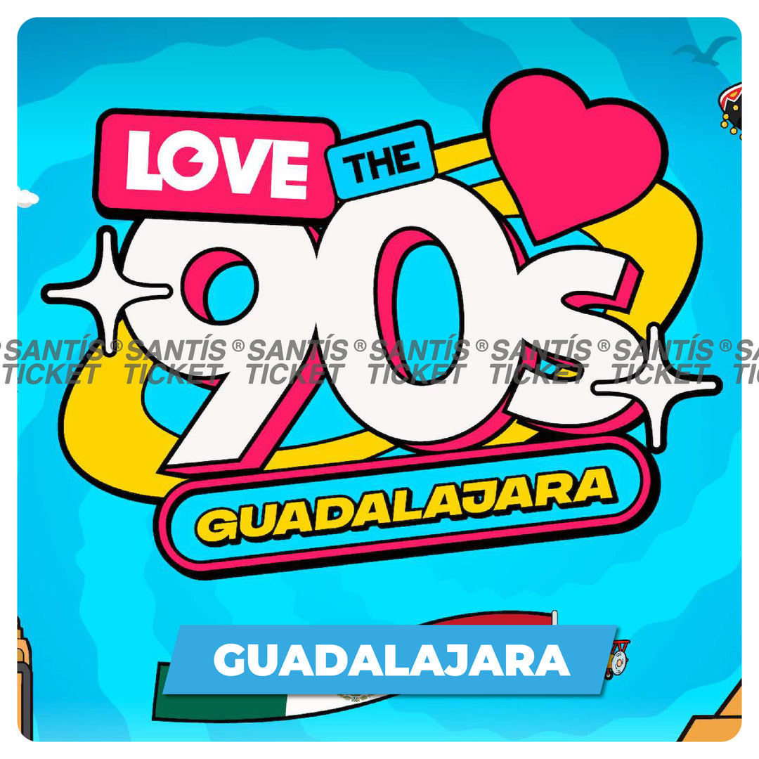 Love the 90s- Guadalajara