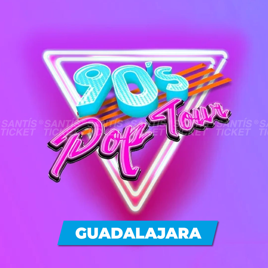 90s Pop Tour - Guadalajara