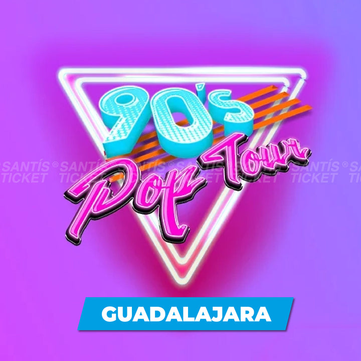 90s Pop Tour - Guadalajara