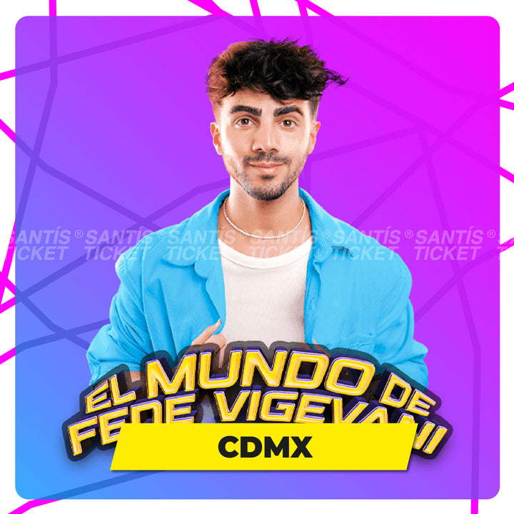 El Mundo de Fede Vigevani - CDMX