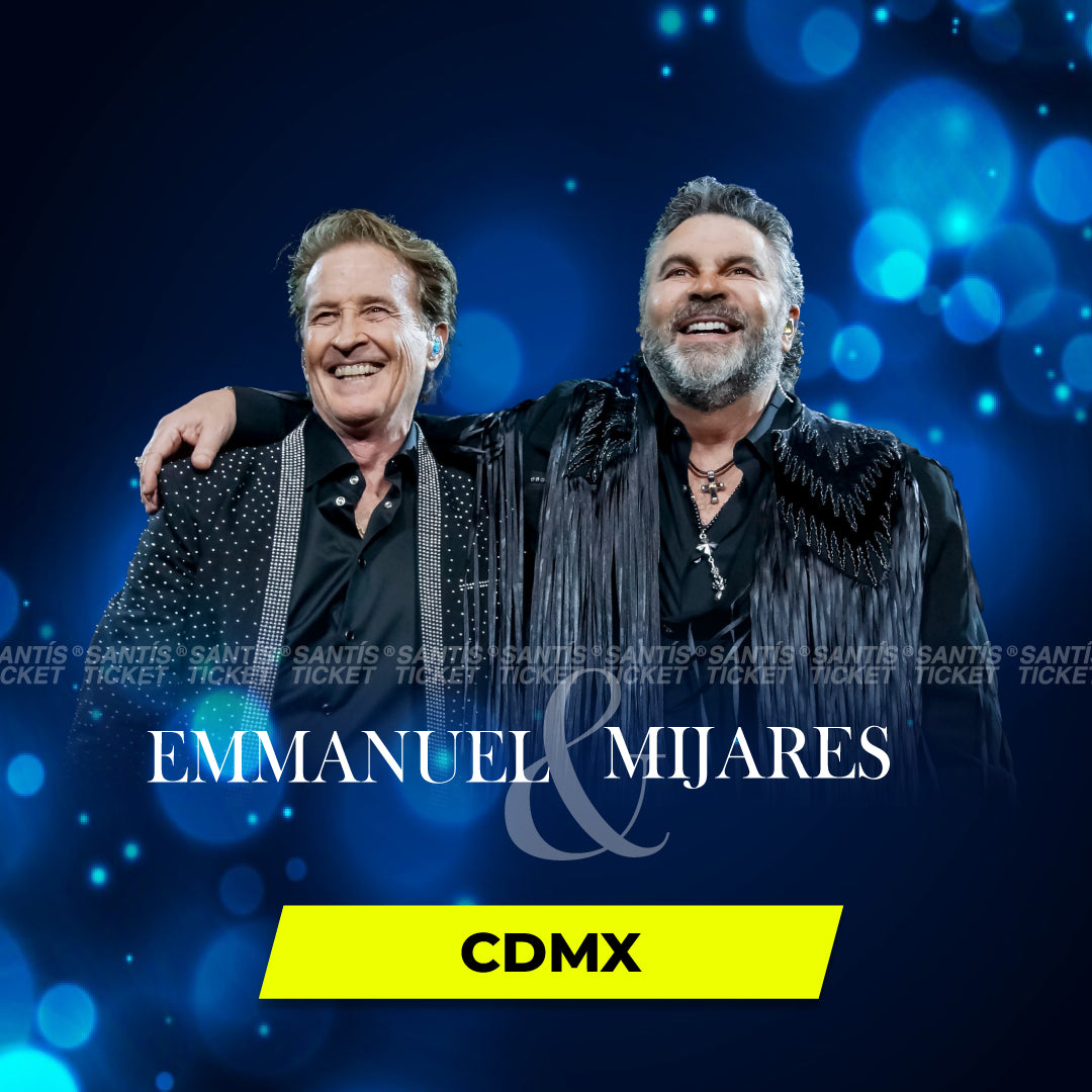 Emmanuel y Mijares - CDMX