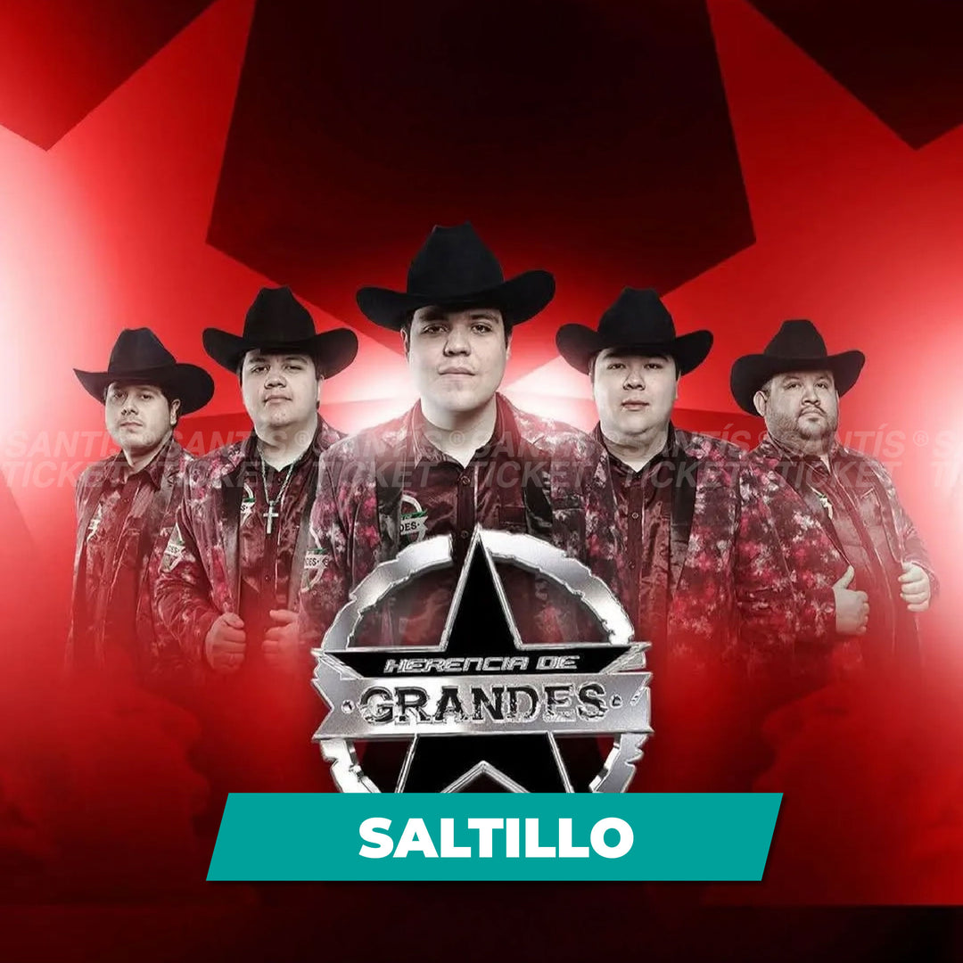 Herencia de Grandes - Saltillo