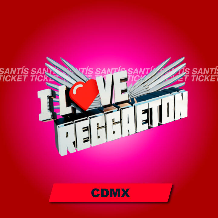 I Love Reggaeton - CDMX