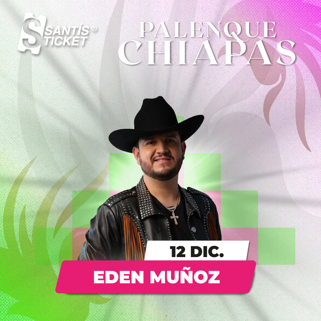 Eden Muñoz - Chiapas