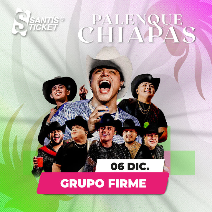 Grupo Firme - Chiapas – santisticket