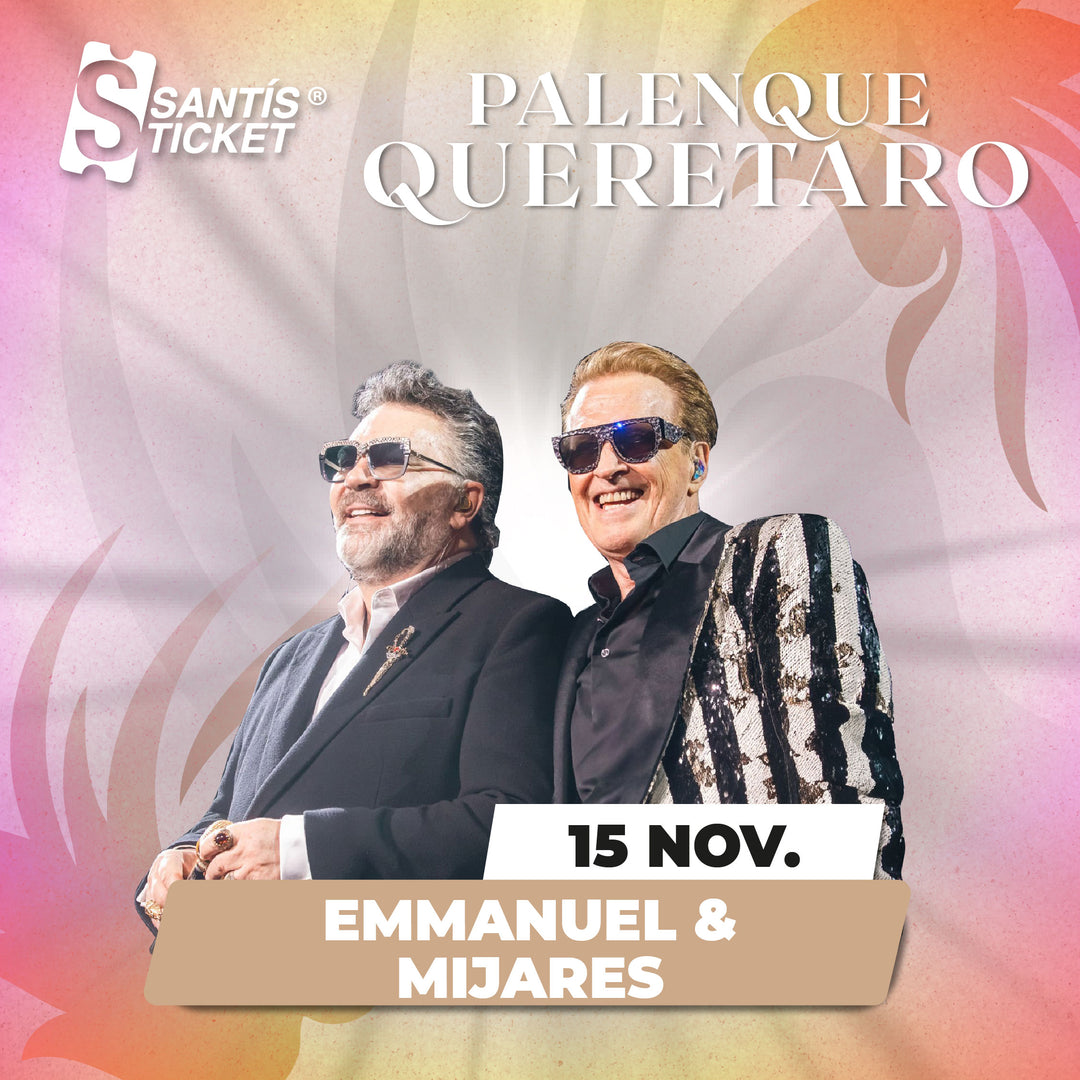 Emmanuel y Mijares - Querétaro