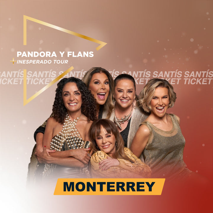 Flans y Pandora  - Monterrey