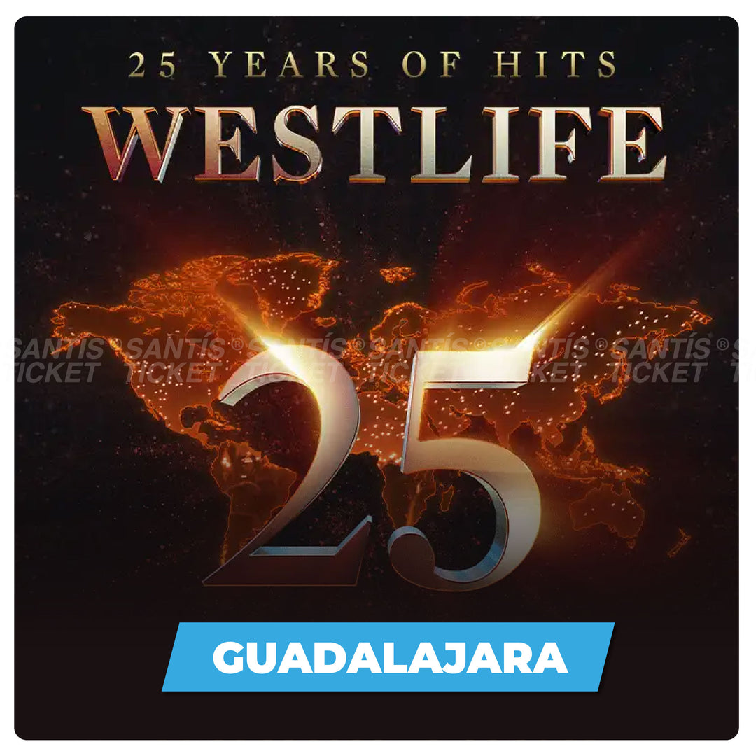 Westlife 25: The Anniversary World Tour - Guadalajara