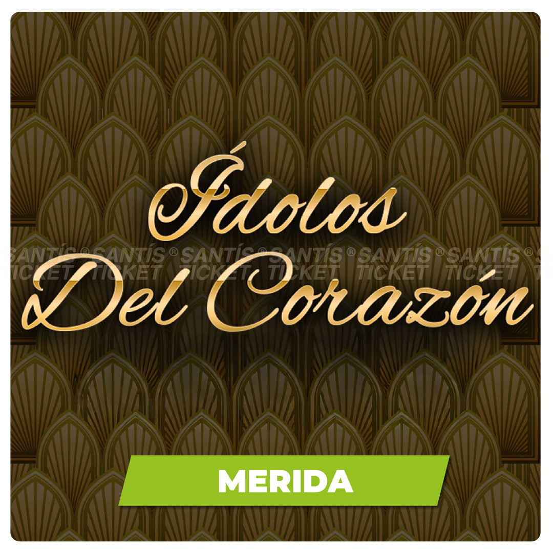 Idolos del Corazon - Mérida