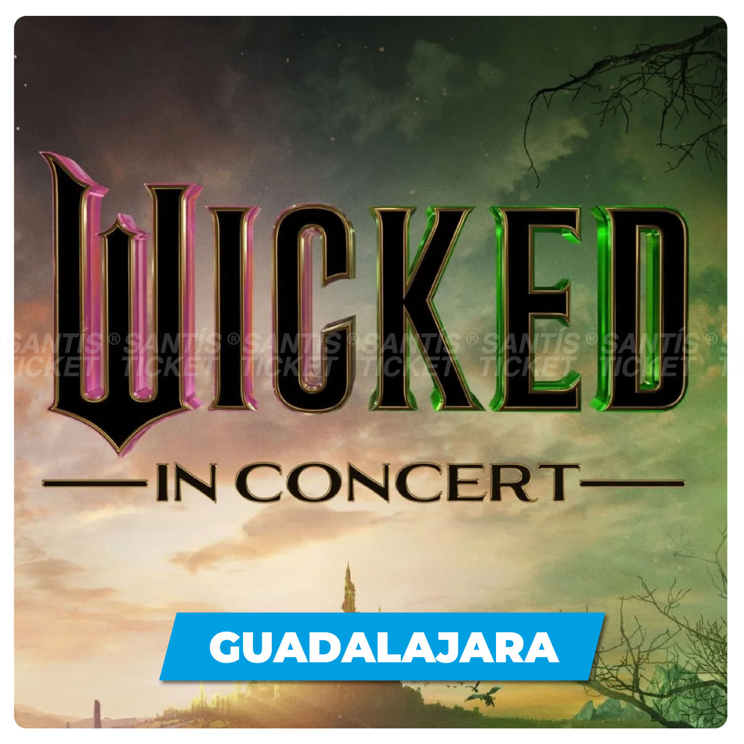 Wicked: Part One in Concert - Guadalajara