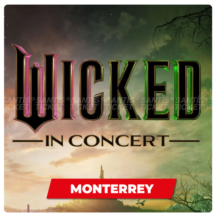 Wicked: Part One in Concert - Monterrey